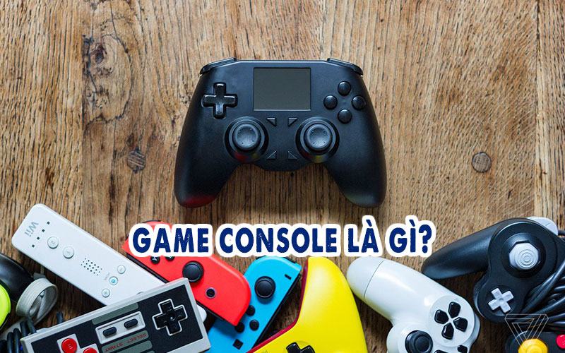 game console là gì